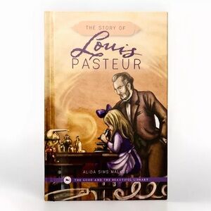 The Story Of Louis Pasteur • The Good & The Beautiful TGTB Jenny Phillips Malkus